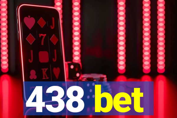 438 bet